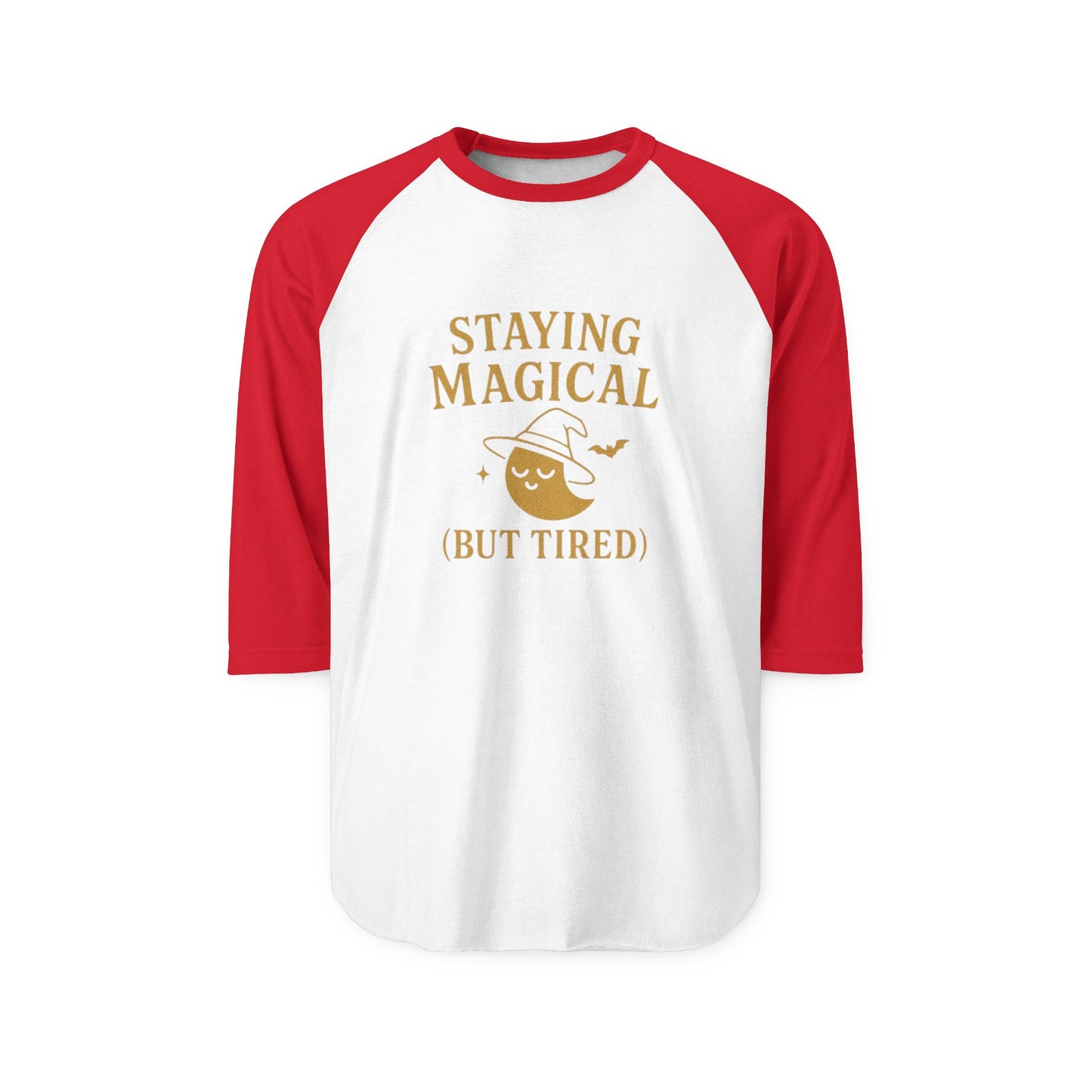 "Staying Magical (But Tired)" Raglan Tee Shirt