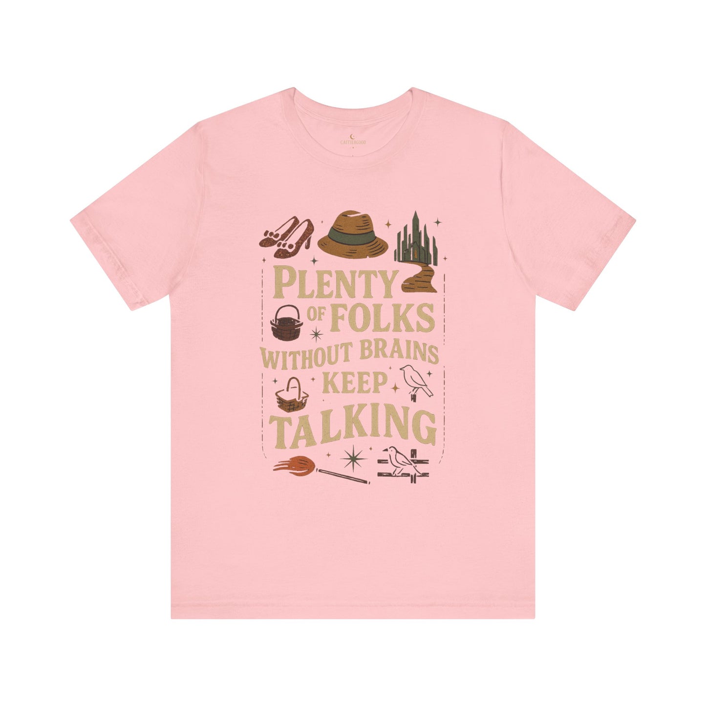 "Plenty of Folks Without Brains Keep Talking" Make A Difference - Graphic Tee
