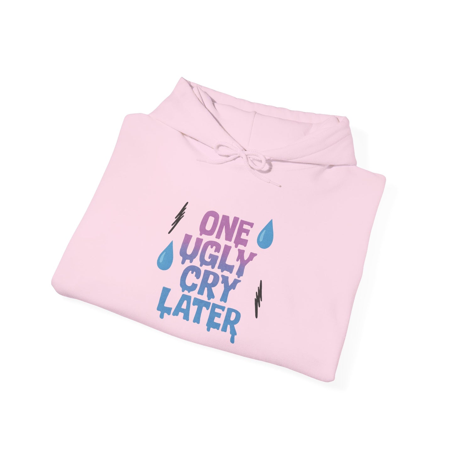 Playful Unisex Hooded Sweatshirt - One Ugly Cry Later, Cozy Gift, Funny Hoodie, Trendy Apparel, Comfort Wear for Everyday Use
