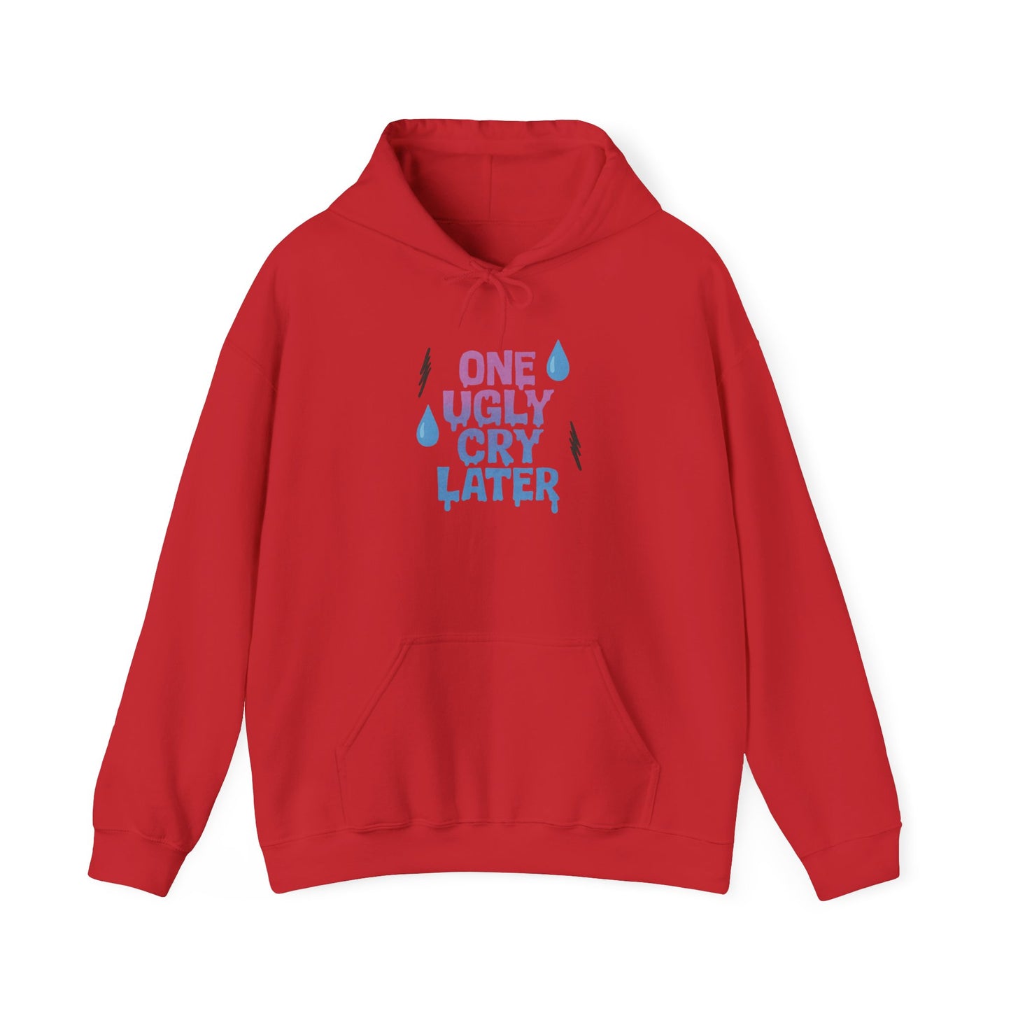 Playful Unisex Hooded Sweatshirt - One Ugly Cry Later, Cozy Gift, Funny Hoodie, Trendy Apparel, Comfort Wear for Everyday Use