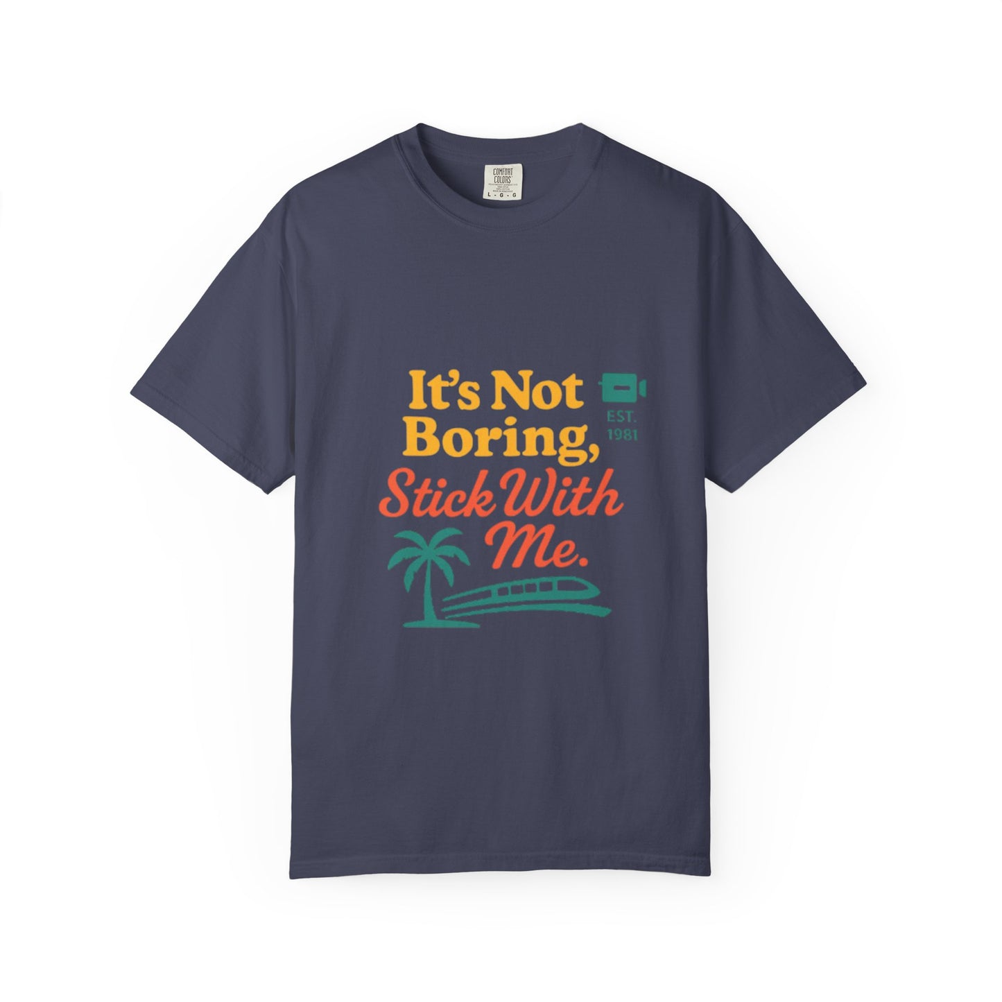 Traveler's Tee - Funny Saying Unisex T-shirt - It's Not Boring Stick With Me