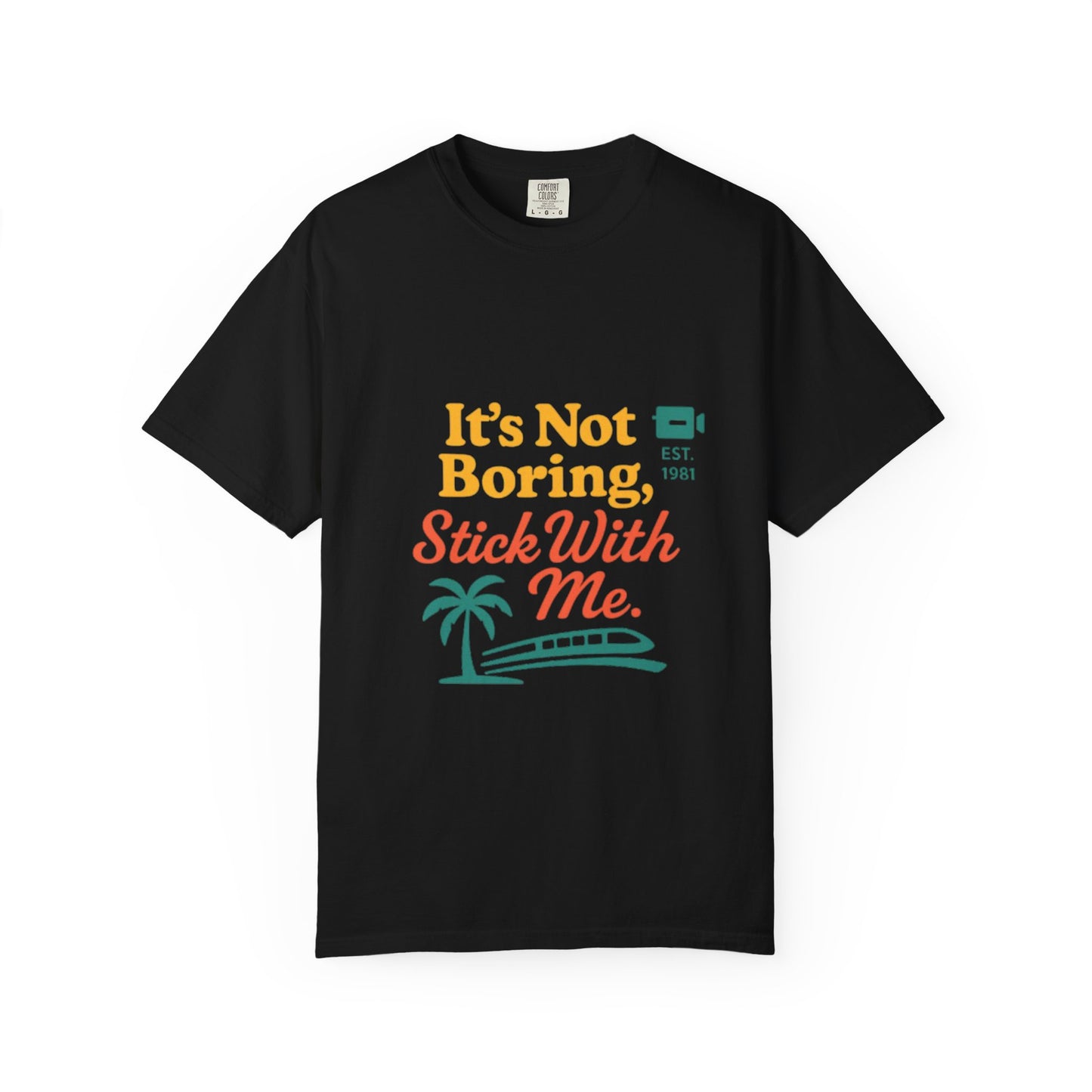 Traveler's Tee - Funny Saying Unisex T-shirt - It's Not Boring Stick With Me