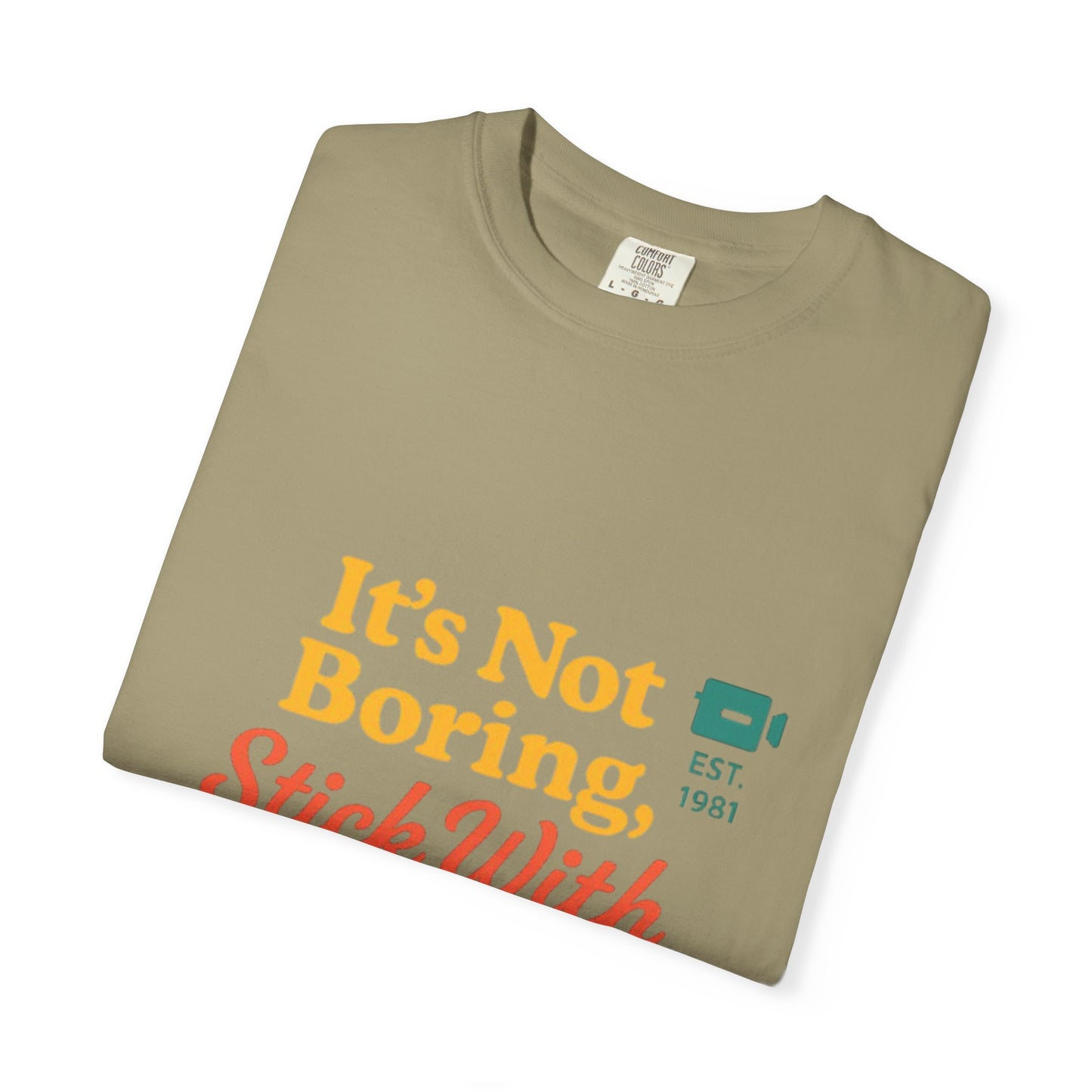 Traveler's Tee - Funny Saying Unisex T-shirt - It's Not Boring Stick With Me