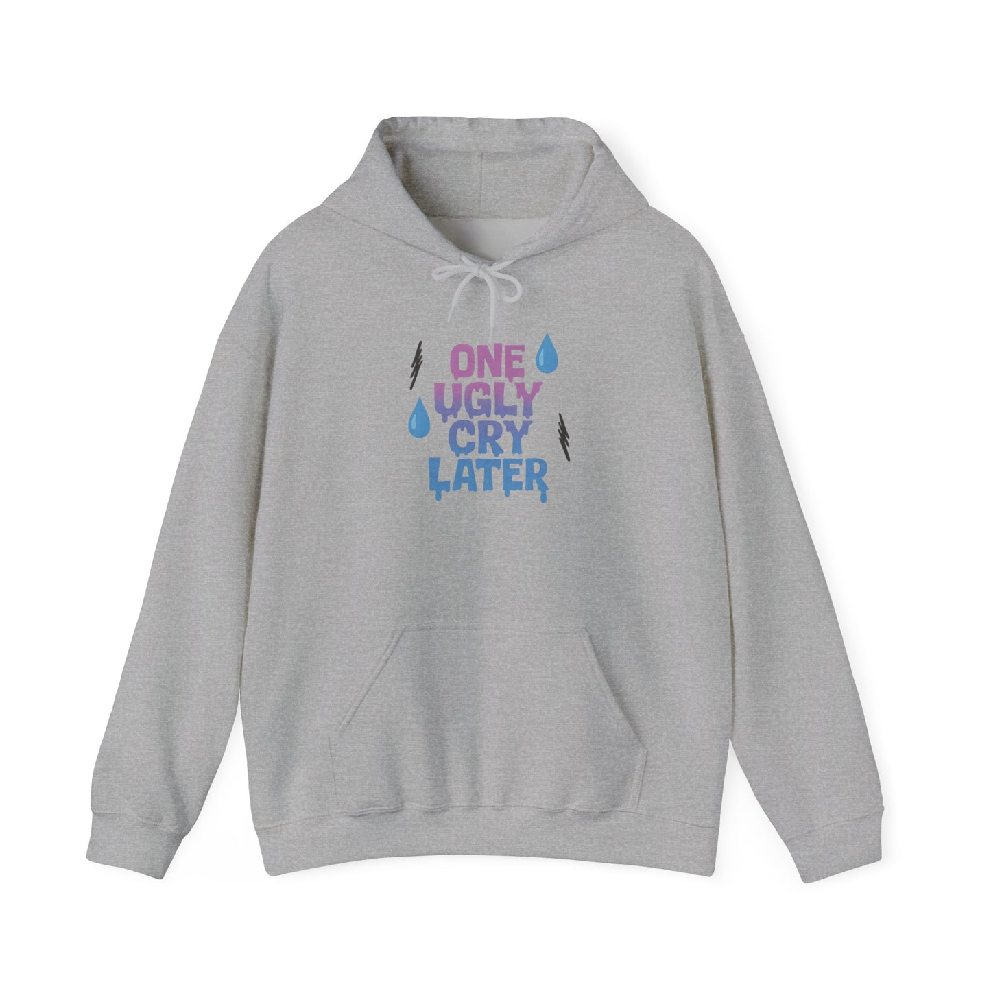 Playful Unisex Hooded Sweatshirt - One Ugly Cry Later, Cozy Gift, Funny Hoodie, Trendy Apparel, Comfort Wear for Everyday Use