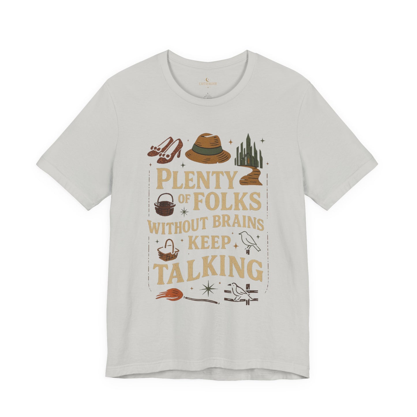 "Plenty of Folks Without Brains Keep Talking" Make A Difference - Graphic Tee