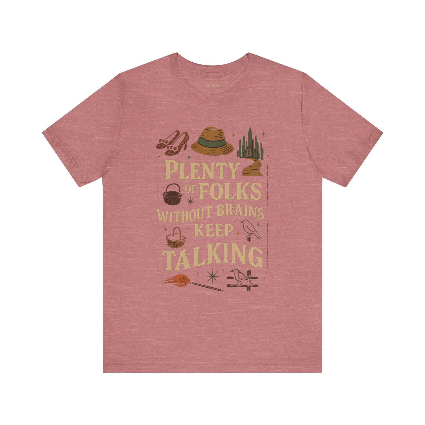 "Plenty of Folks Without Brains Keep Talking" Make A Difference - Graphic Tee