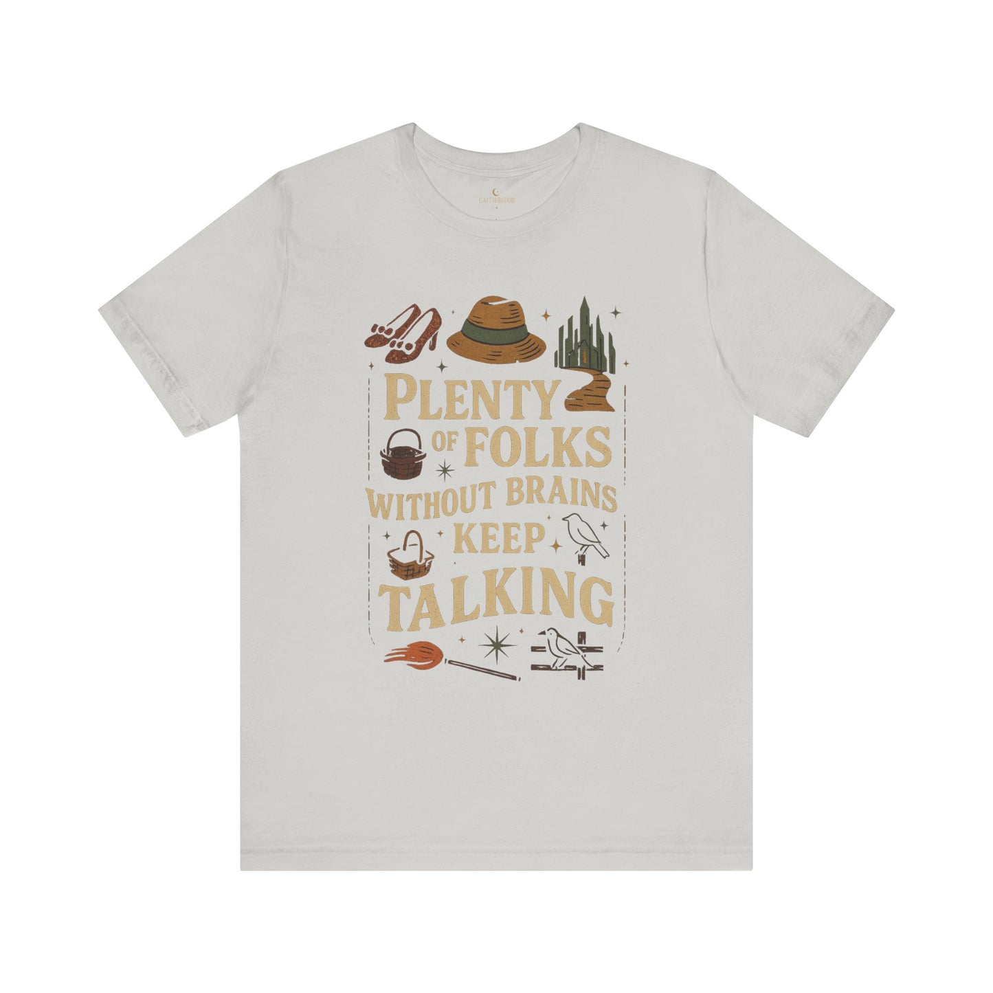 "Plenty of Folks Without Brains Keep Talking" Make A Difference - Graphic Tee