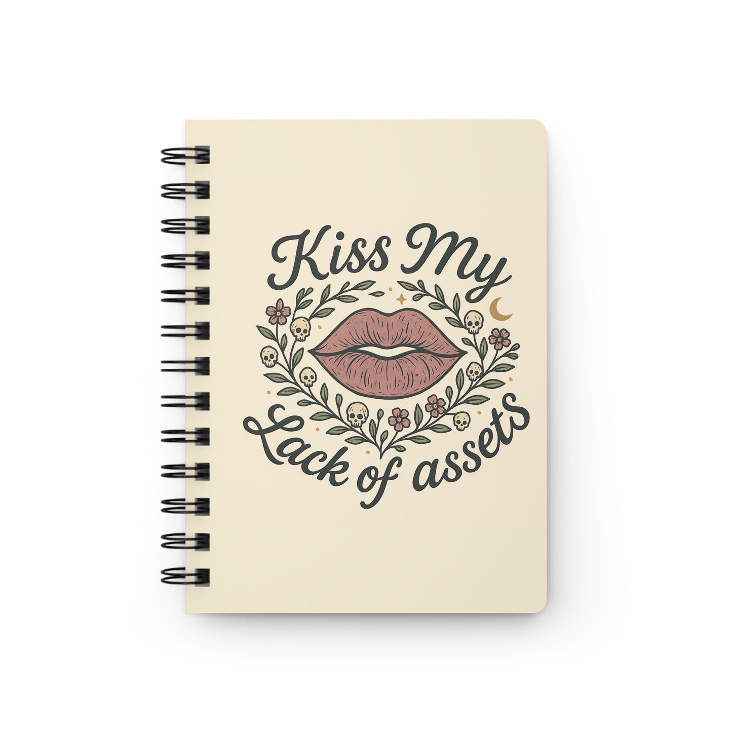 Kiss My Lack of Assets - Spiral Bound Journal