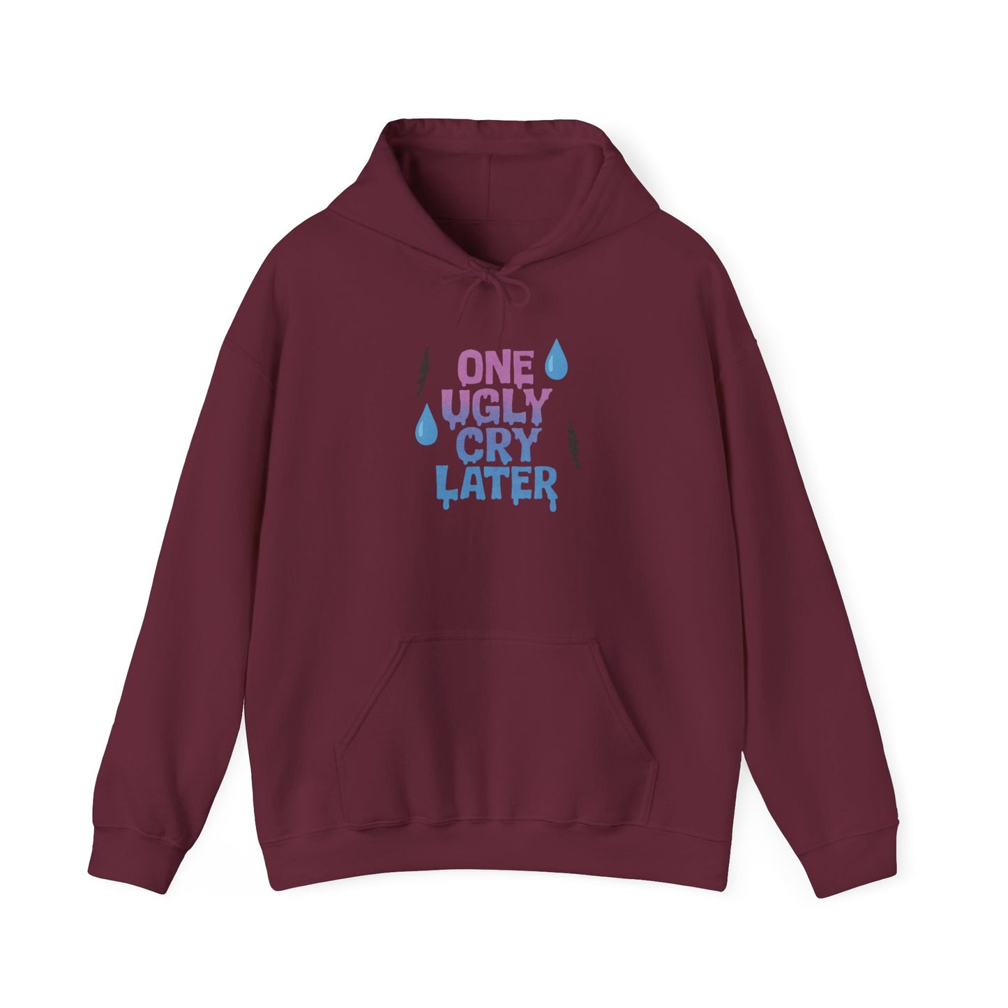 Playful Unisex Hooded Sweatshirt - One Ugly Cry Later, Cozy Gift, Funny Hoodie, Trendy Apparel, Comfort Wear for Everyday Use