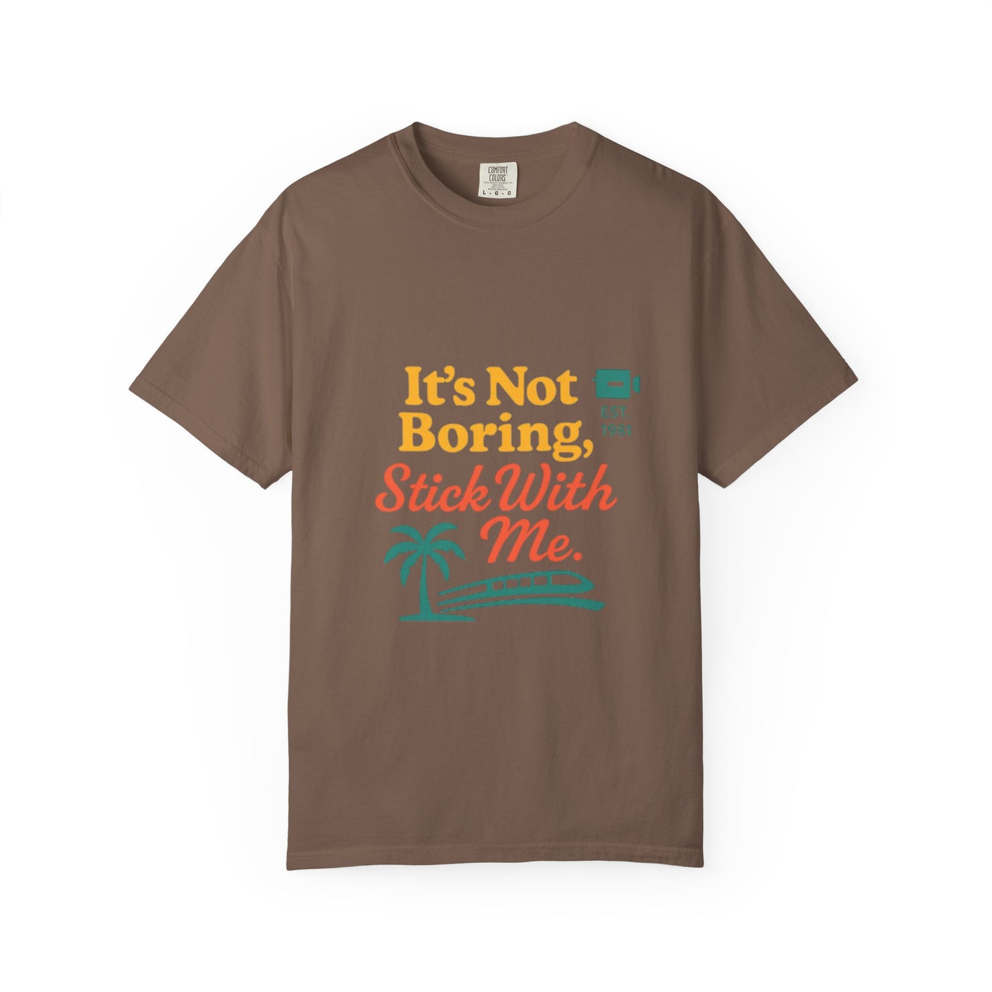 Traveler's Tee - Funny Saying Unisex T-shirt - It's Not Boring Stick With Me