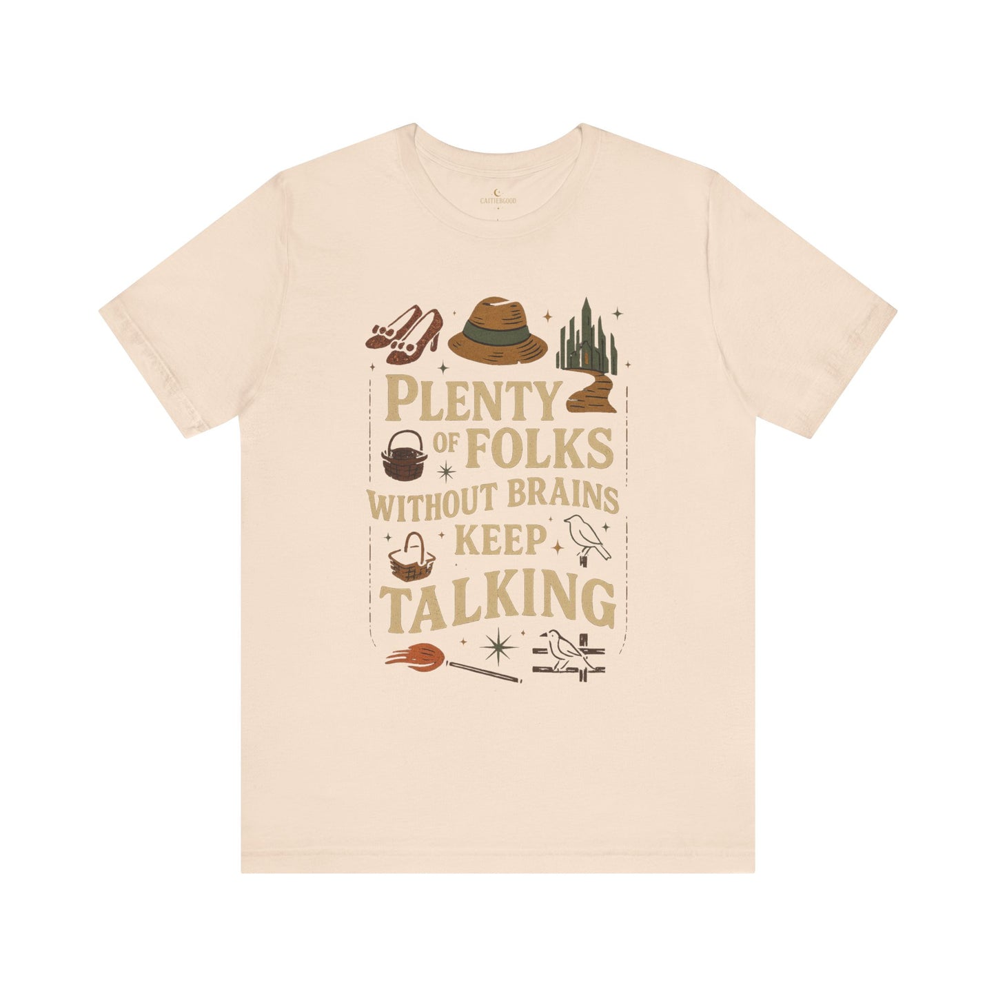 "Plenty of Folks Without Brains Keep Talking" Make A Difference - Graphic Tee