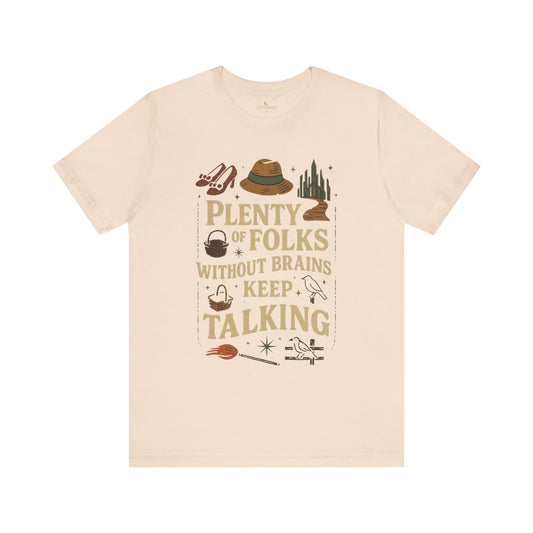 "Plenty of Folks Without Brains Keep Talking" Make A Difference - Graphic Tee