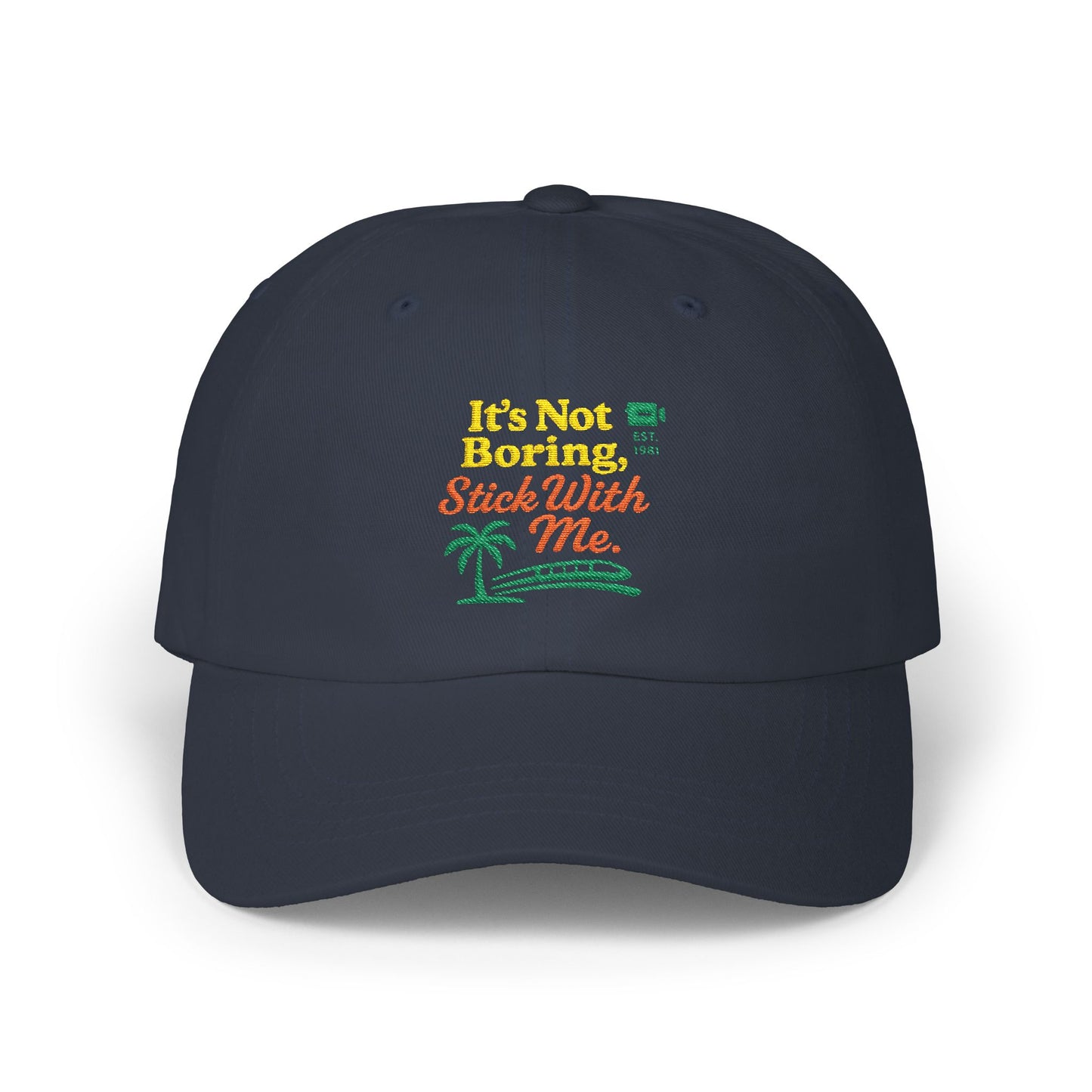 Dad Cap - Funny Sarcastic Travel Quote - It's Not Boring Stick With Me