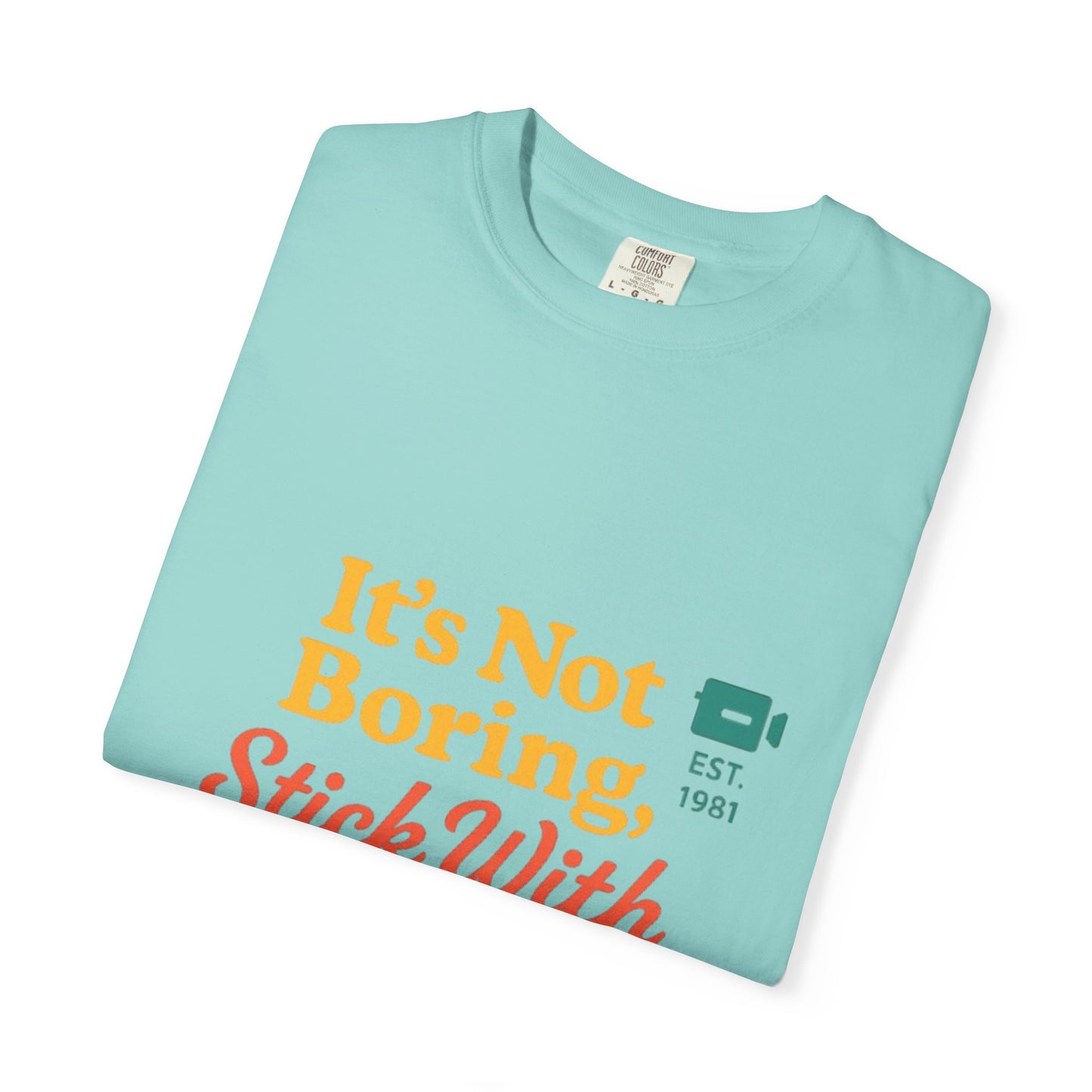 Traveler's Tee - Funny Saying Unisex T-shirt - It's Not Boring Stick With Me