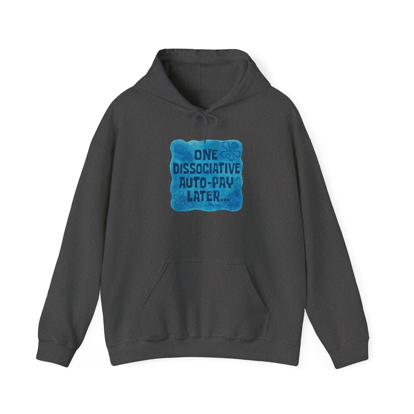 Whimsical Dissociative Hoodie, Cozy Sweatshirt for Mental Health Awareness, Fun Gifting for Friends, Casual Wear, Auto-Pay Humor