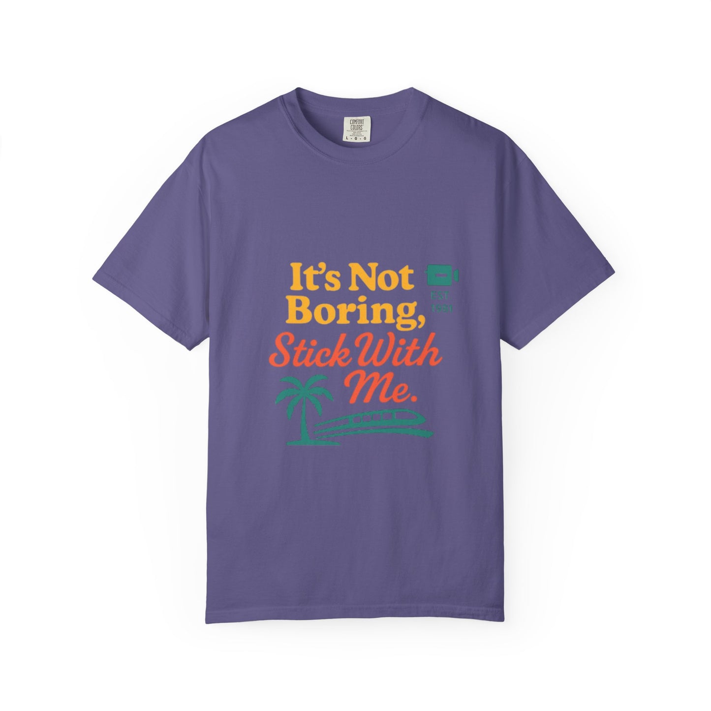Traveler's Tee - Funny Saying Unisex T-shirt - It's Not Boring Stick With Me