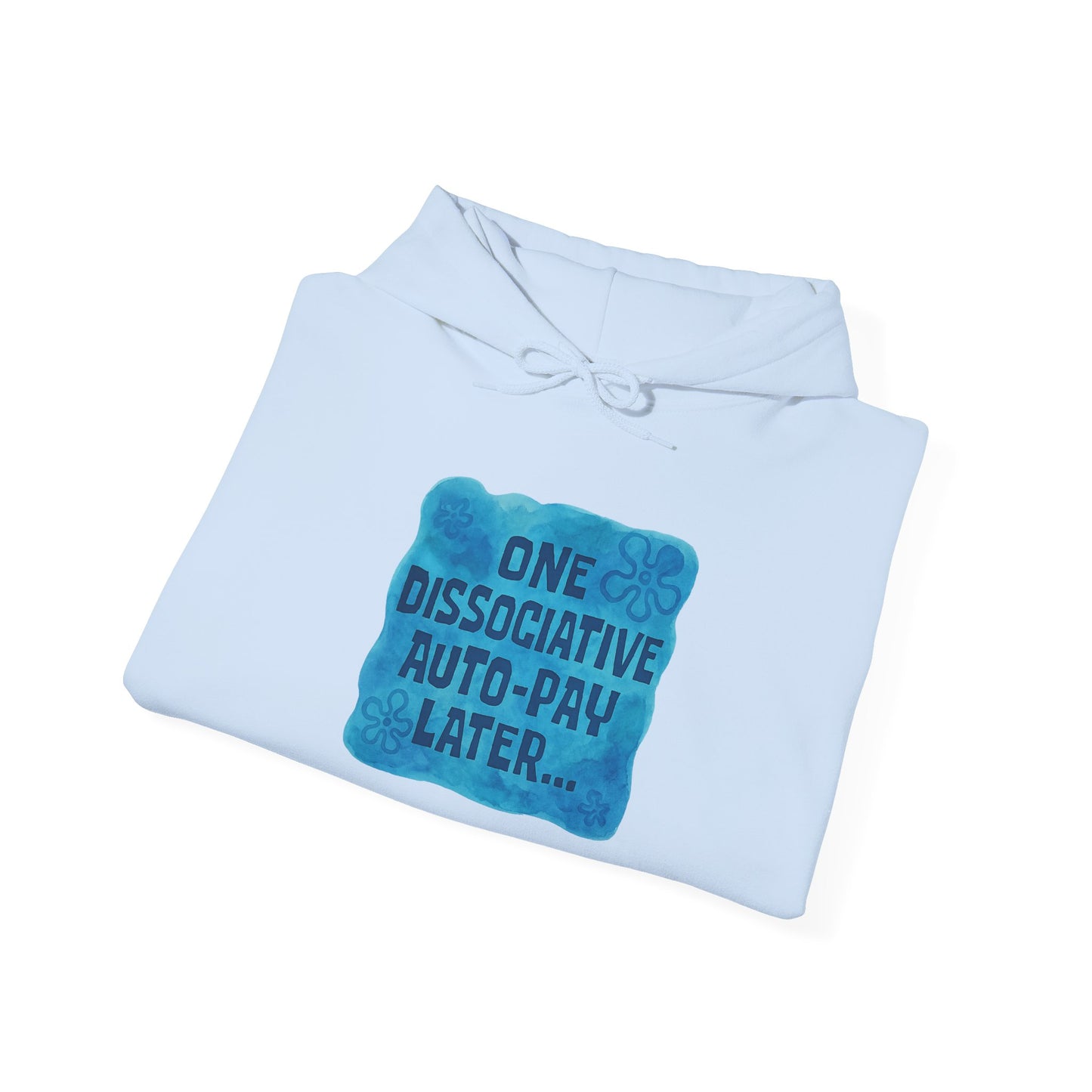 Whimsical Dissociative Hoodie, Cozy Sweatshirt for Mental Health Awareness, Fun Gifting for Friends, Casual Wear, Auto-Pay Humor