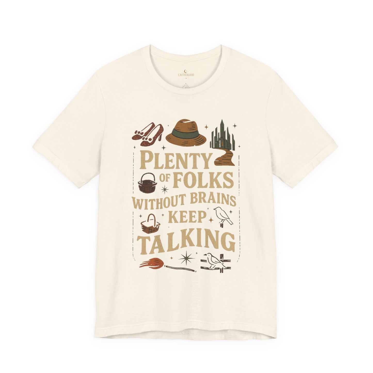 "Plenty of Folks Without Brains Keep Talking" Make A Difference - Graphic Tee