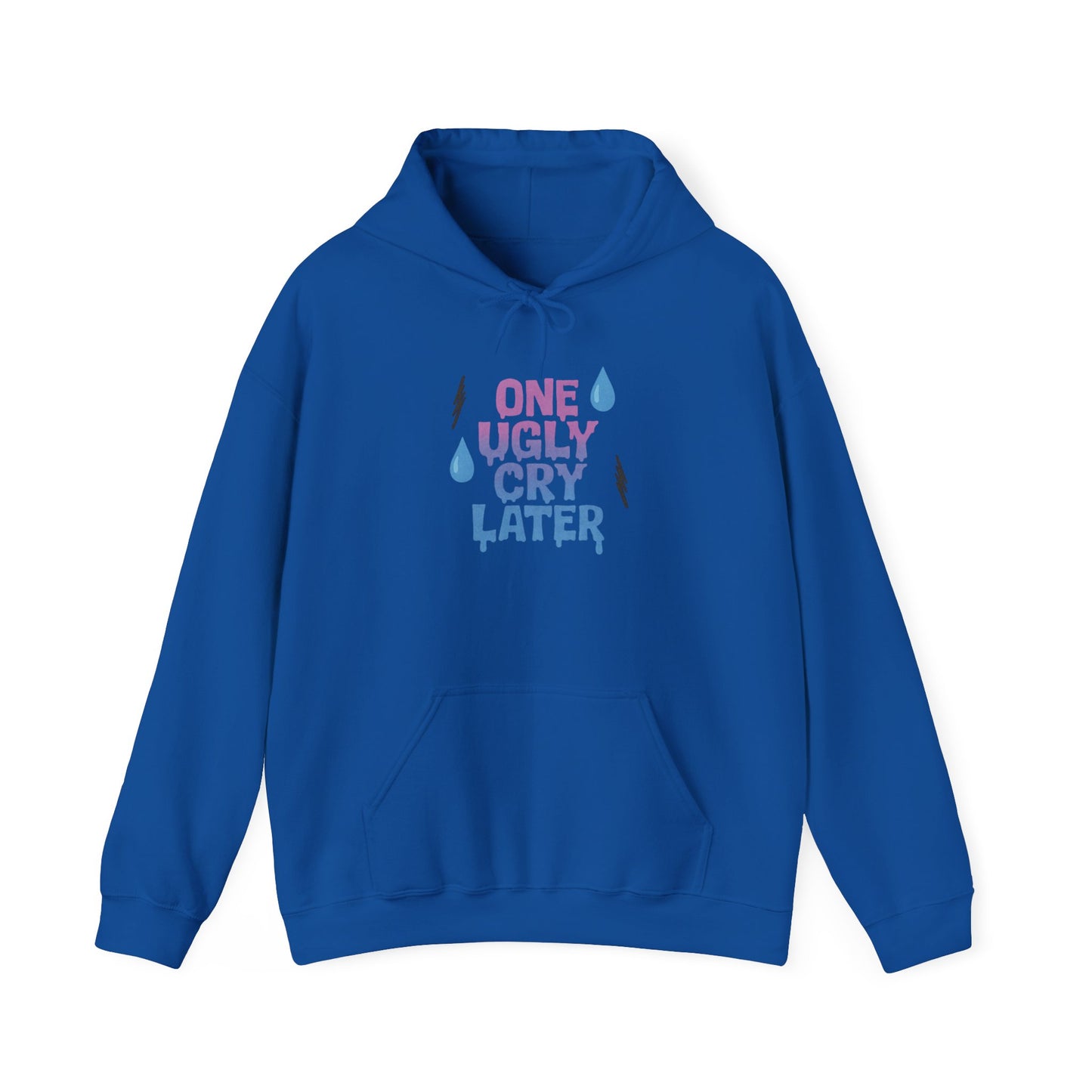 Playful Unisex Hooded Sweatshirt - One Ugly Cry Later, Cozy Gift, Funny Hoodie, Trendy Apparel, Comfort Wear for Everyday Use