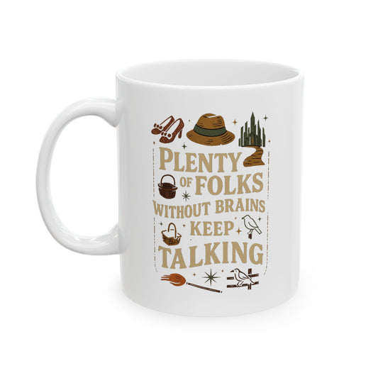 Plenty of Folks Without Brains Keep Talking