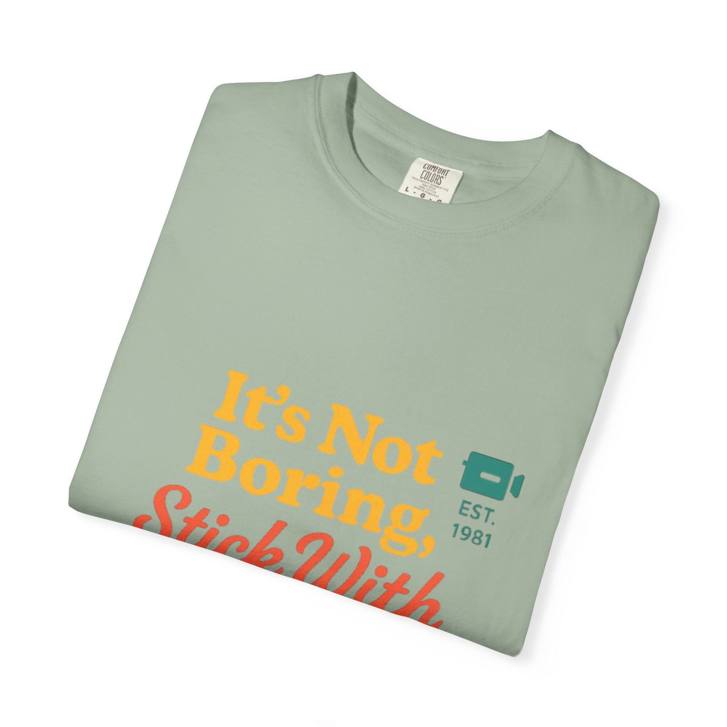 Traveler's Tee - Funny Saying Unisex T-shirt - It's Not Boring Stick With Me